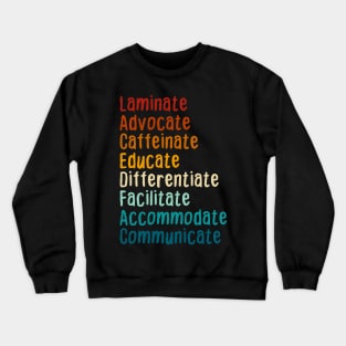 SPED Teacher Caffeinate Advocate Laminate Educate Teacher Crewneck Sweatshirt